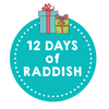 12 Days of Raddish